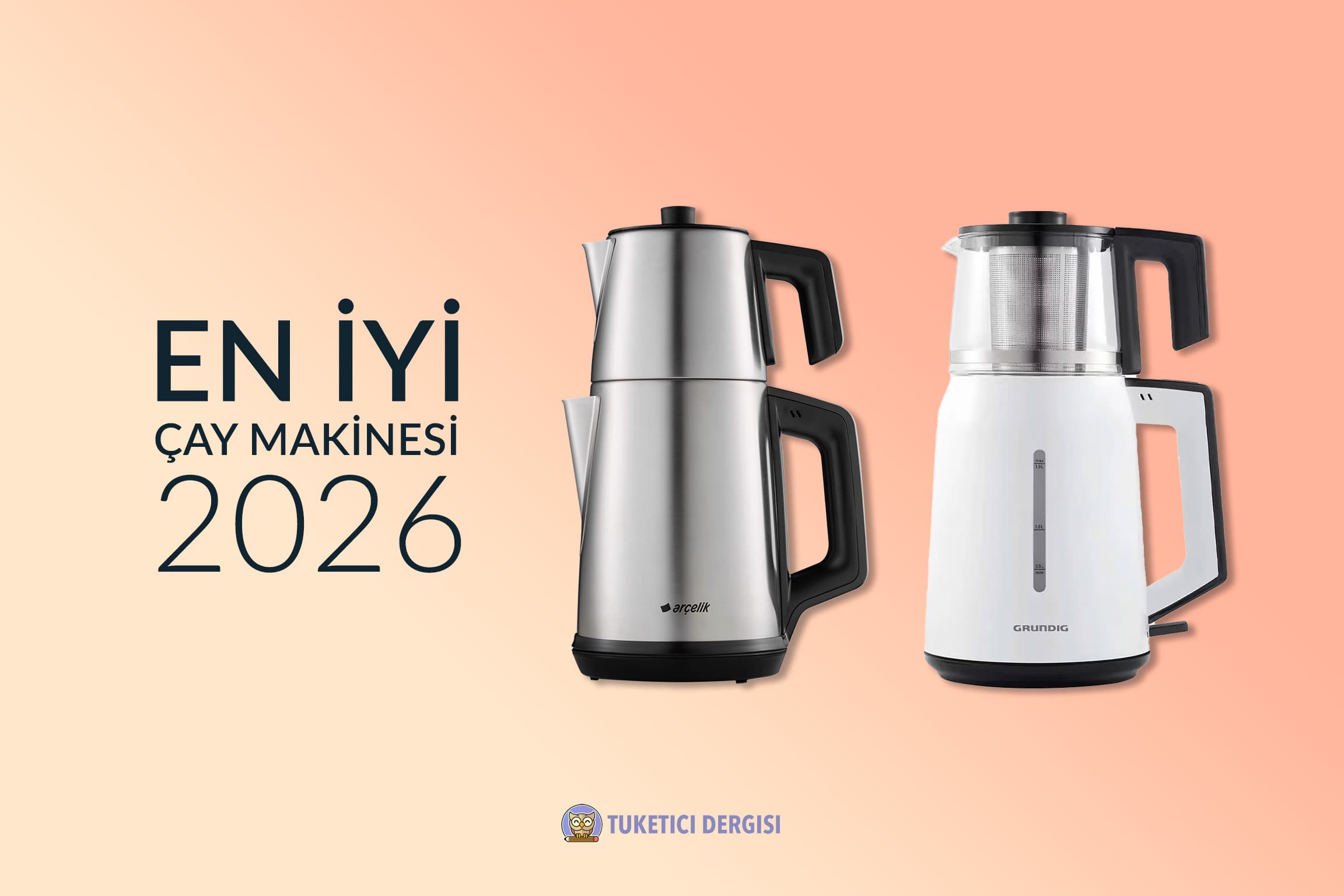 En İyi Çay Makinesi Tavsiyeleri