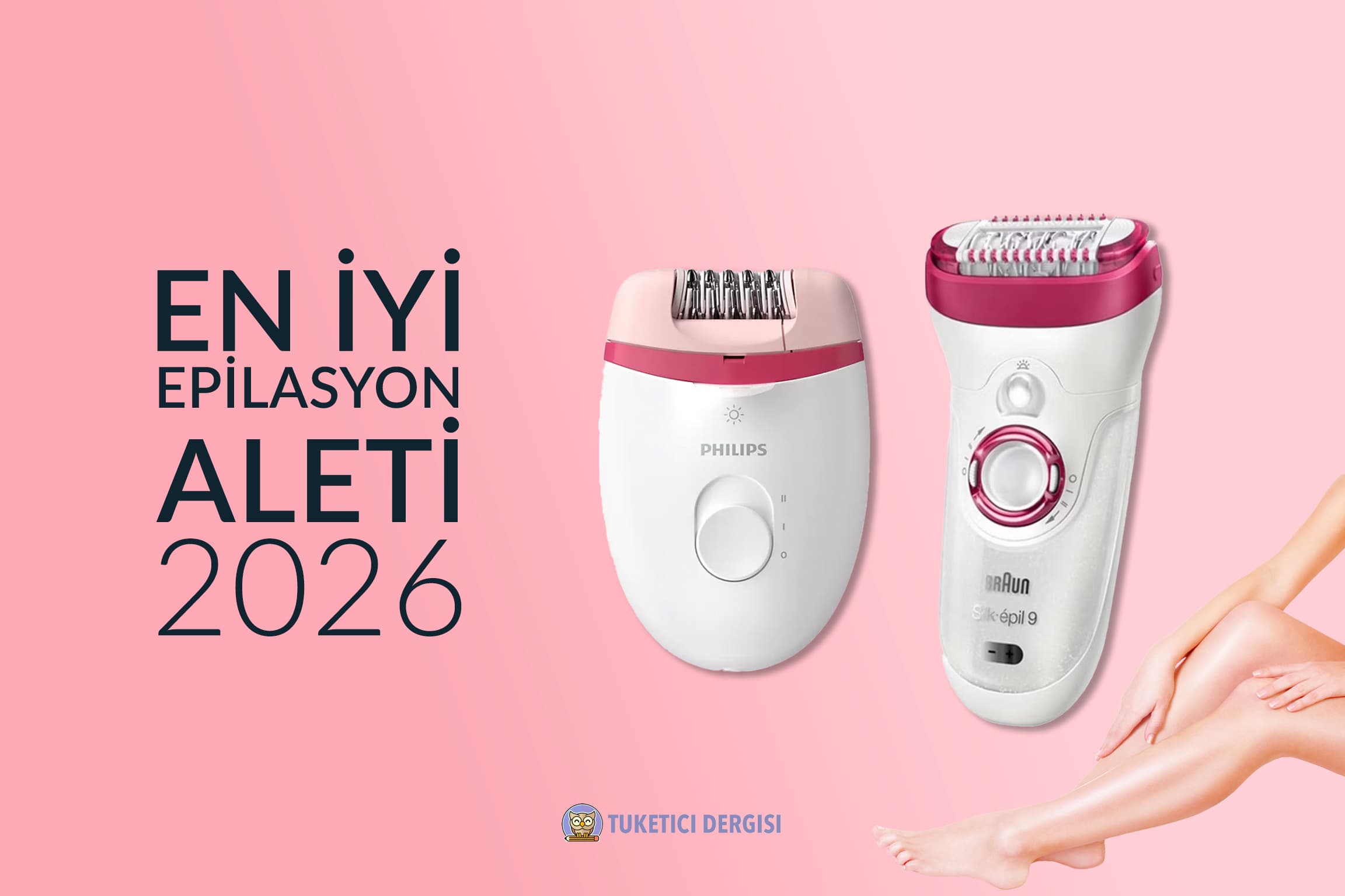 En İyi Epilasyon Aleti Tavsiyeleri