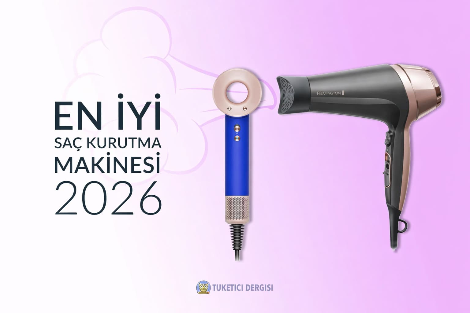 En İyi Saç Kurutma Makinesi Tavsiyeleri